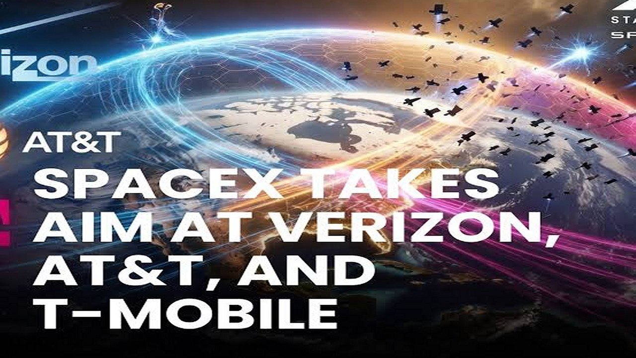 SpaceX Takes Aim at Verizon ATandT and T-Mobile