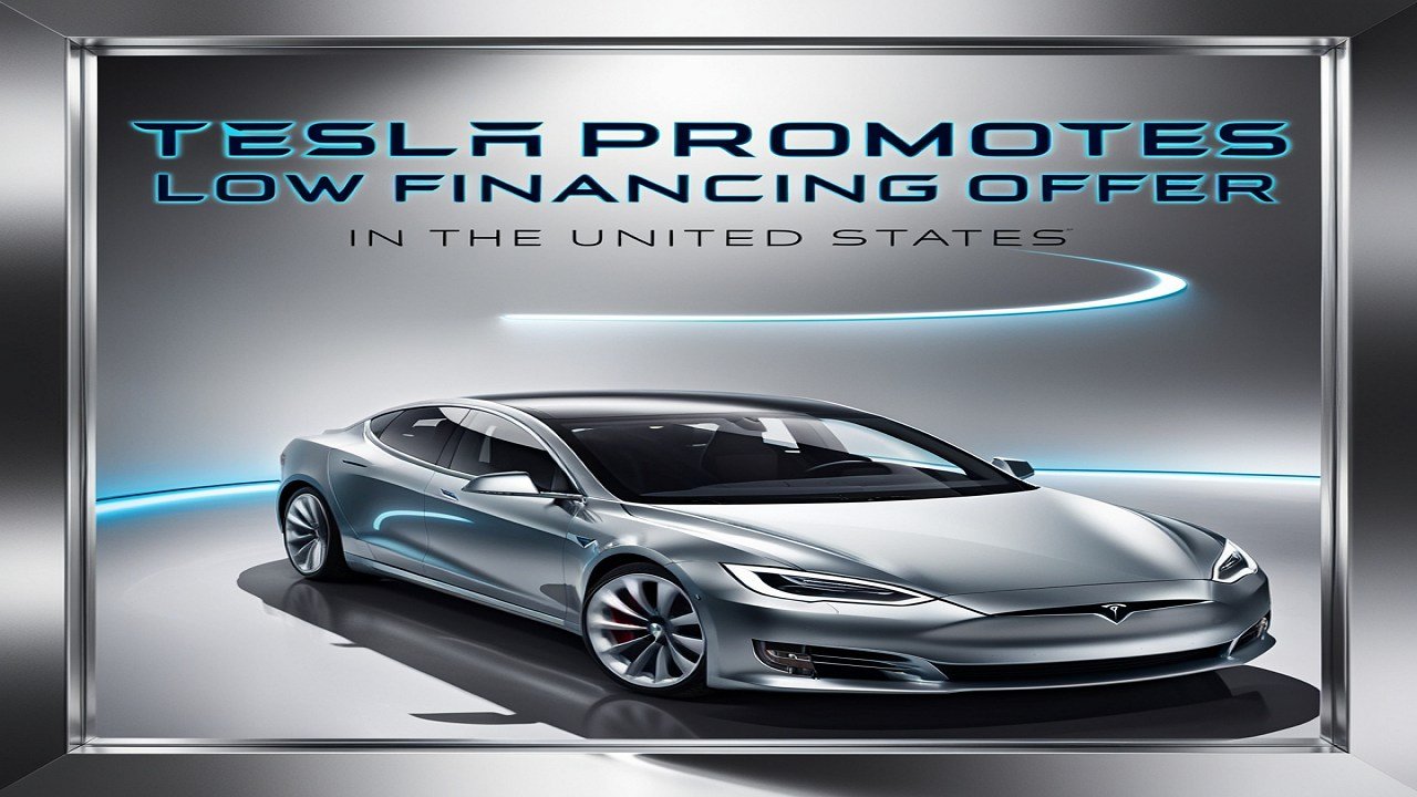 Tesla Promotes Low Financing Offer in the United States