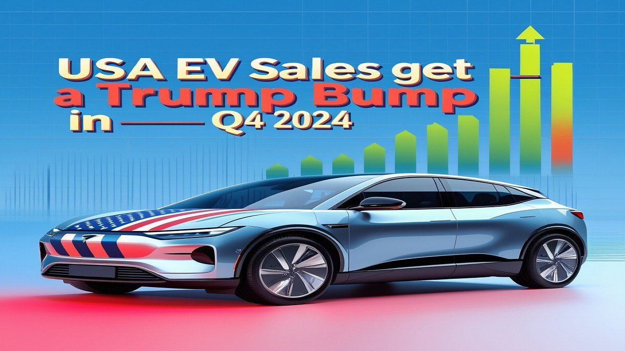 USA EV Sales Get a Trump Bump In Q4 2024