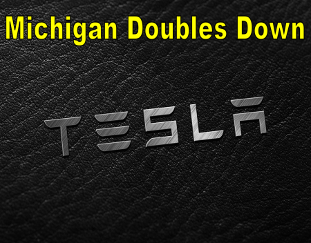 Michigan Doubles Down on Tesla