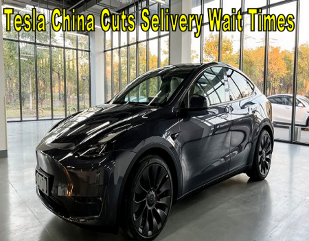 Tesla China cuts delivery wait times