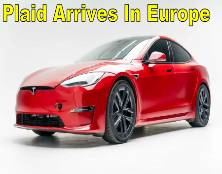 Tesla Model S Plaid Arrives In Europe